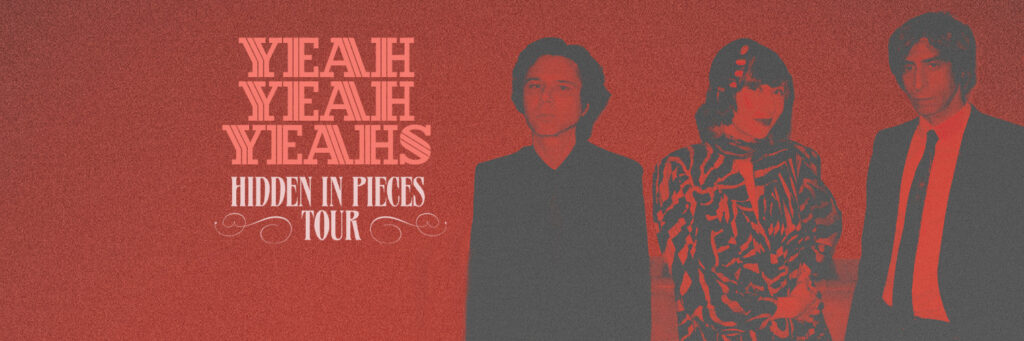 Yeah Yeah Yeahs Hidden In Pieces Tour